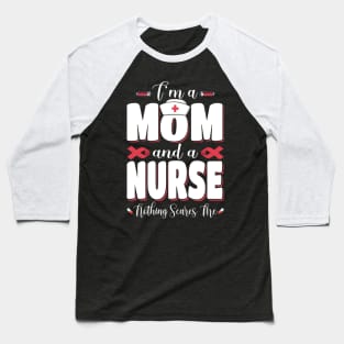 I am Mom and a Nurse Mother's Day Tee Baseball T-Shirt